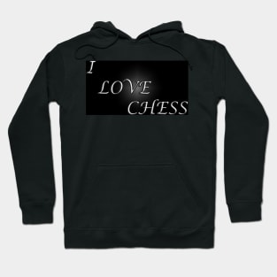 Chess Slogan - I Love Chess Hoodie